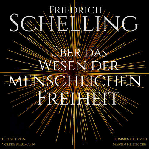 Hoerbuch Über das Wesen der menschlichen Freiheit - Friedrich Schelling - Volker Braumann