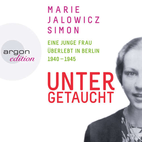 Hoerbuch Untergetaucht - Eine junge Frau überlebt in Berlin 1940 - 1945 - Marie Jalowicz Simon - Nicolette Krebitz Hoerbuch Untergetaucht - Eine junge Frau überlebt in Berlin 1940 - 1945 - Marie Jalowicz Simon - Nicolette Krebitz