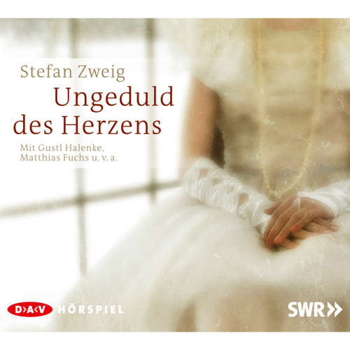 Hoerbuch Ungeduld des Herzens - Stefan Zweig - Gustl Halenke Hoerbuch Ungeduld des Herzens - Stefan Zweig - Gustl Halenke