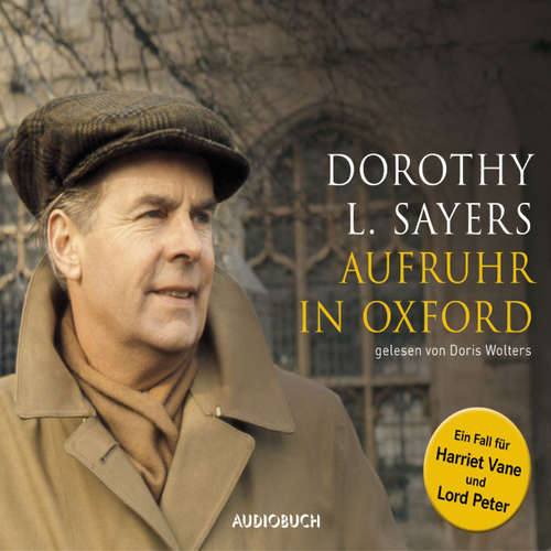 Hoerbuch Aufruhr in Oxford - Dorothy L. Sayers - Doris Wolters Hoerbuch Aufruhr in Oxford - Dorothy L. Sayers - Doris Wolters