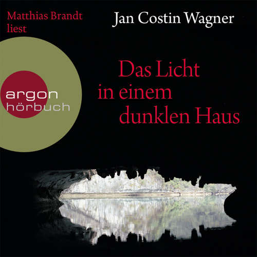 Hoerbuch Das Licht in einem dunklen Haus - Wagner Jan Costin - Matthias Brandt