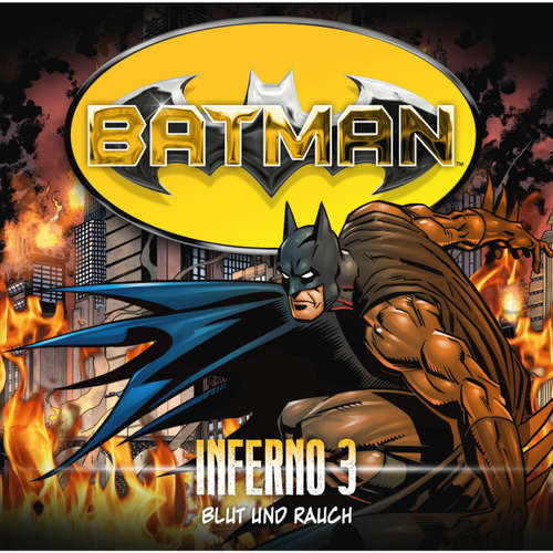 Hoerbuch Batman, Inferno, Folge 3: Blut und Rauch - Alex Irvine - Gordon Piedesack