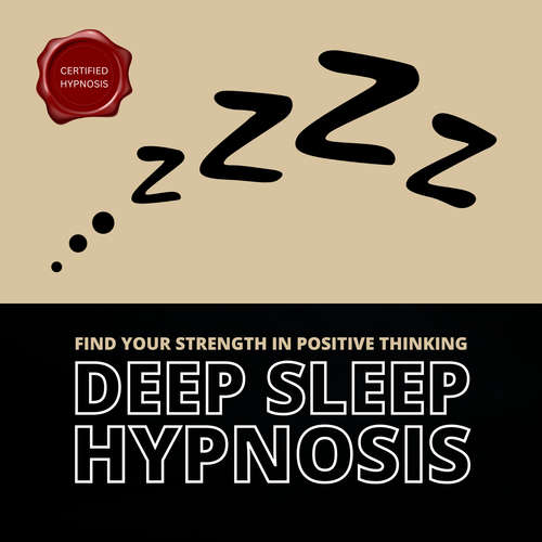 Audiobook Deep Sleep Hypnosis: Find Your Strength In Positive Thinking - Center For Hypnotherapy - Center For Hypnotherapy