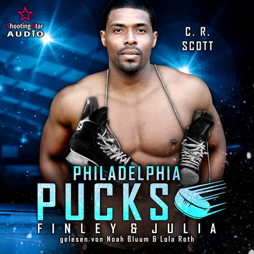 Hoerbuch Philadelphia Pucks: Finley & Julia - Philly Ice Hockey, Band 18 - C. R. Scott - Noah Bluum