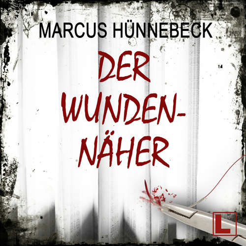 Hoerbuch Der Wundennäher - Drosten & Sommer, Band 17 - Marcus Hünnebeck - Günter Merlau