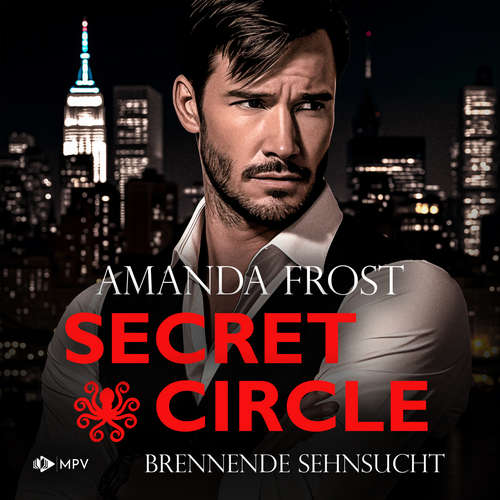 Hoerbuch Brennende Sehnsucht - Secret Circle, Buch 3 - Amanda Frost - Marie Steinmüller
