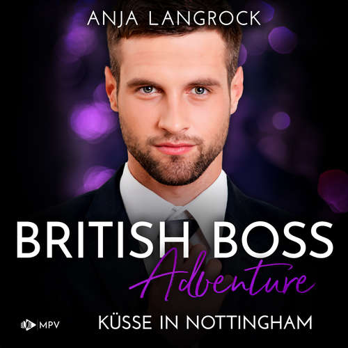 Hoerbuch Küsse in Nottingham - British Boss Adventure, Band 3 - Anja Langrock - Tanja Rasch