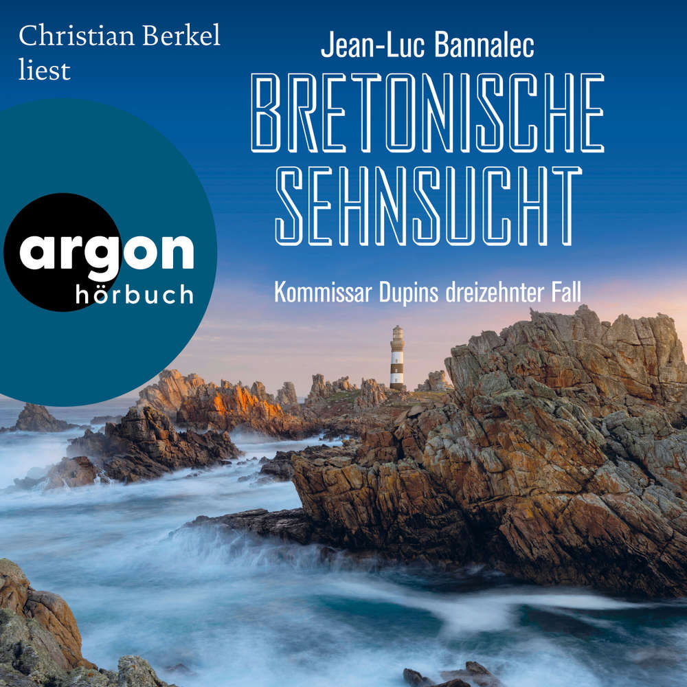 Hoerbuch Bretonische Sehnsucht - Jean-Luc Bannalec - Christian Berkel