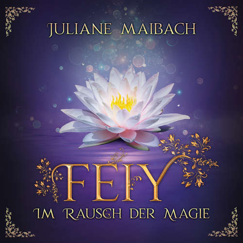 Hoerbuch Im Rausch der Magie - Feiy, Band 4 - Juliane Maibach - Katja Körber