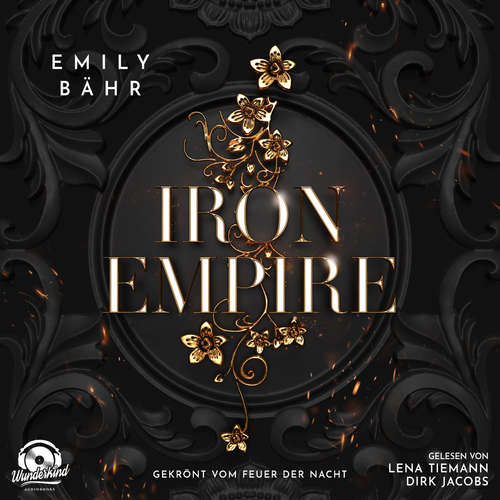 Hoerbuch Gekrönt vom Feuer der Nacht - Iron Empire, Band 2 - Emily Bähr - Lena Tiemann