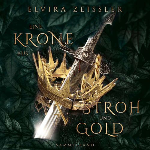 Hoerbuch Eine Krone aus Stroh und Gold - Elvira Zeißler - Amina Gaede