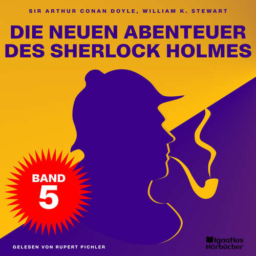 Hoerbuch Die neuen Abenteuer des Sherlock Holmes (Band 5) - Sir Arthur Conan Doyle - Rupert Pichler