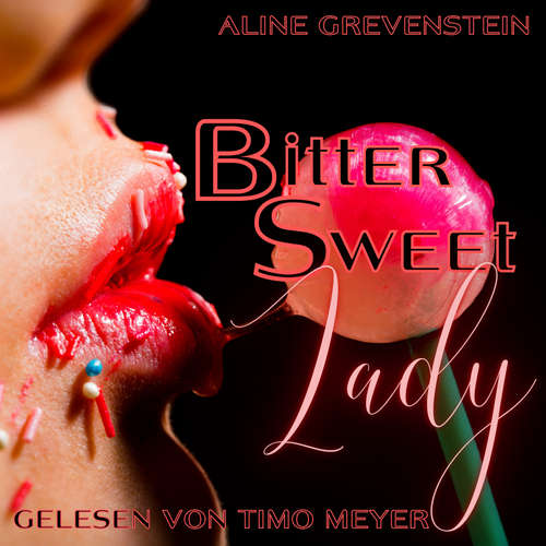 Hoerbuch Bittersweet Lady - Aline Grevenstein - Timo Meyer