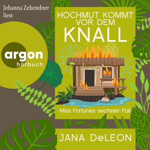 Hoerbuch Hochmut kommt vor dem Knall - Jana DeLeon - Johanna Zehendner