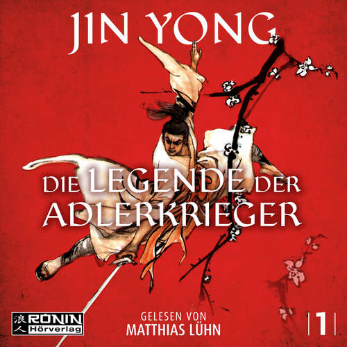 Hoerbuch Die Legende der Adlerkrieger - Jin Yong - Matthias Lühn