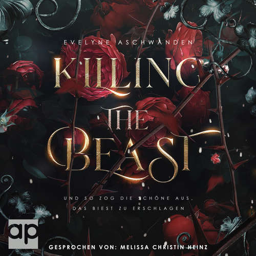 Hoerbuch Killing the Beast - Evelyne Aschwanden - Melissa Christin Heinz