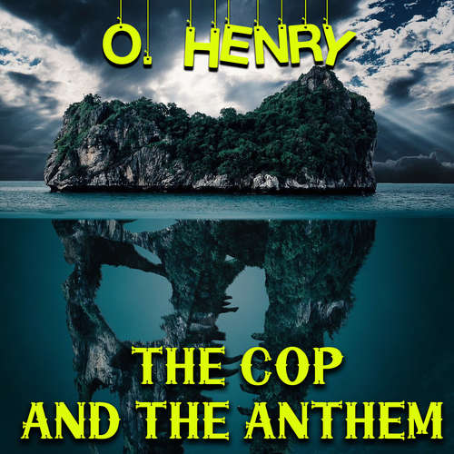 Audiobook The Cop and the Anthem - O. Henry - Mark Bowen