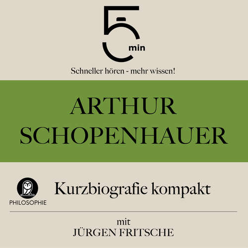 Hoerbuch Arthur Schopenhauer: Kurzbiografie kompakt - 5 Minuten - Jürgen Fritsche