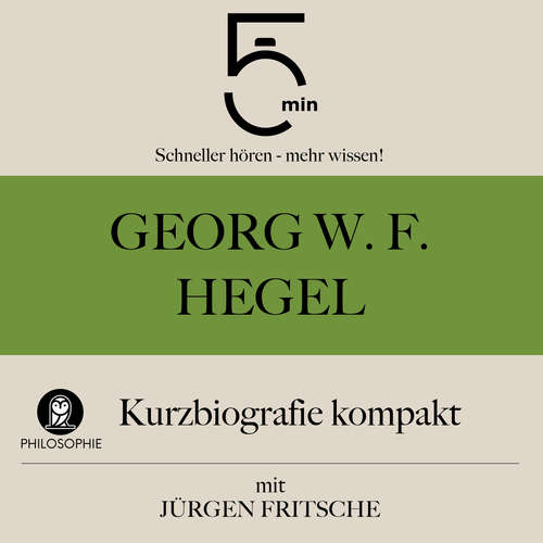Hoerbuch Georg W. F. Hegel: Kurzbiografie kompakt - 5 Minuten - Jürgen Fritsche
