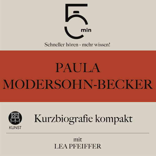 Hoerbuch Paula Modersohn-Becker: Kurzbiografie kompakt - 5 Minuten - Lea Pfeiffer