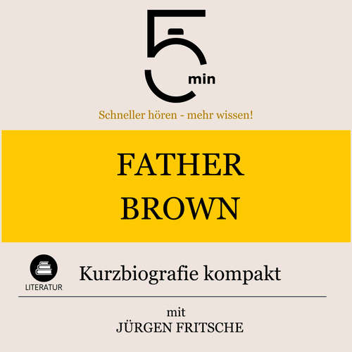 Hoerbuch Father Brown: Kurzbiografie kompakt - 5 Minuten - Jürgen Fritsche