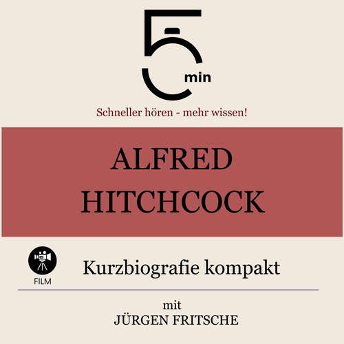 Hoerbuch Alfred Hitchcock: Kurzbiografie kompakt - 5 Minuten - Jürgen Fritsche