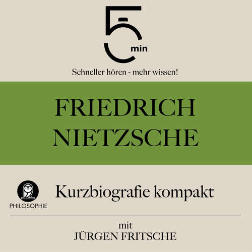Hoerbuch Friedrich Nietzsche: Kurzbiografie kompakt - 5 Minuten - Jürgen Fritsche