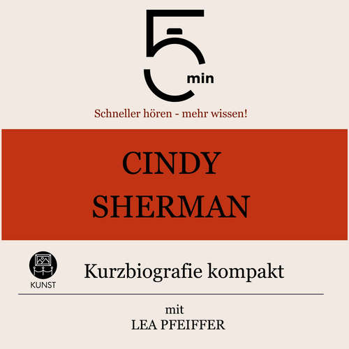 Hoerbuch Cindy Sherman: Kurzbiografie kompakt - 5 Minuten - Lea Pfeiffer