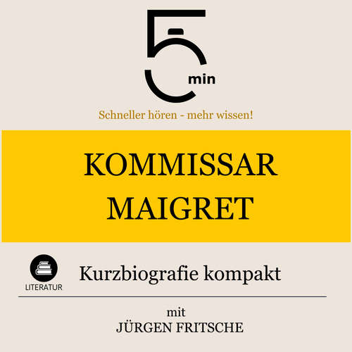 Hoerbuch Kommissar Maigret: Kurzbiografie kompakt - 5 Minuten - Jürgen Fritsche