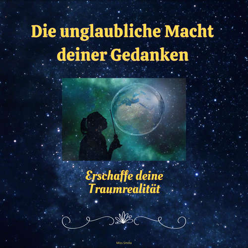 Hoerbuch Die Unglaubliche Macht deiner Gedanken - Miss Smilla - H BO