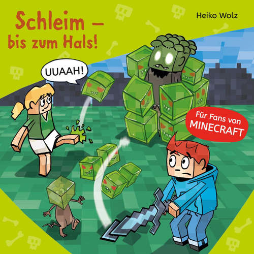 Hoerbuch Minecraft  9: Schleim – bis zum Hals! - Heiko Wolz - Julian Horeyseck