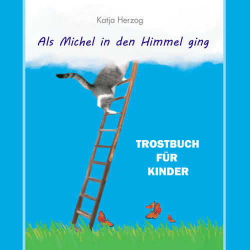 Hoerbuch Als Michel in den Himmel ging - Katja Herzog - Katja Herzog