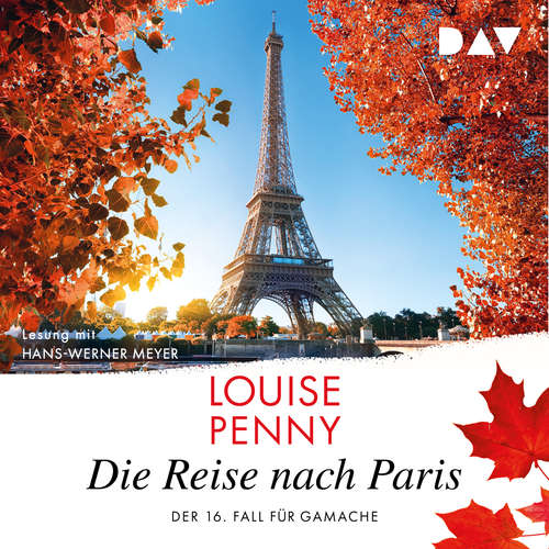 Hoerbuch Die Reise nach Paris. Der 16. Fall für Gamache - Ein Fall für Gamache, Band 16 - Louise Penny - Hans-Werner Meyer
