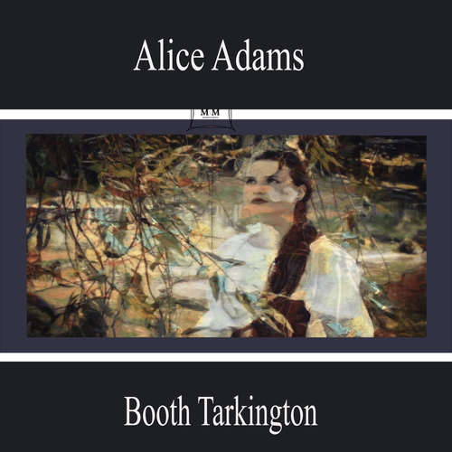 Audiobook Alice Adams - Booth Tarkington - Addison Flores