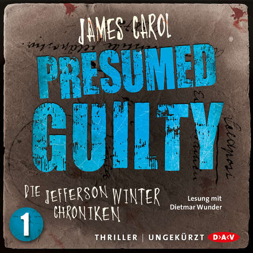Hoerbuch Presumed Guilty - Jefferson-Winter-Chroniken, Band 1 - James Carol - Dietmar Wunder