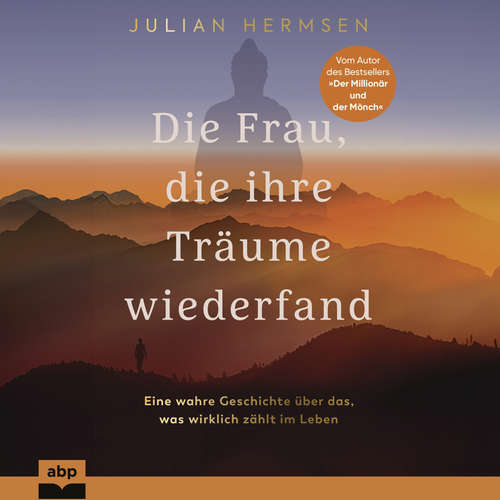 Hoerbuch Die Frau, die ihre Träume wiederfand - Eine wahre Geschichte über das, was wirklich zählt im Leben - Julian Hermsen - Kaja Sesterhenn