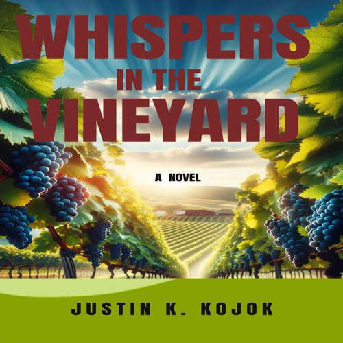 Audiobook Whispers In The Vineyard - Justin K. Kojok - Cora Scott