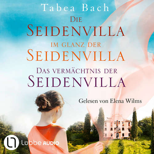 Hoerbuch Seidenvilla - Seidenvilla-Saga, Teil - Tabea Bach - Elena Wilms