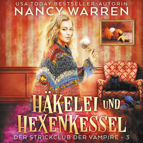 Hoerbuch Häkelei und Hexenkessel - Strickclub der Vampire, Band 3 - Nancy Warren - Victoria Schätzle