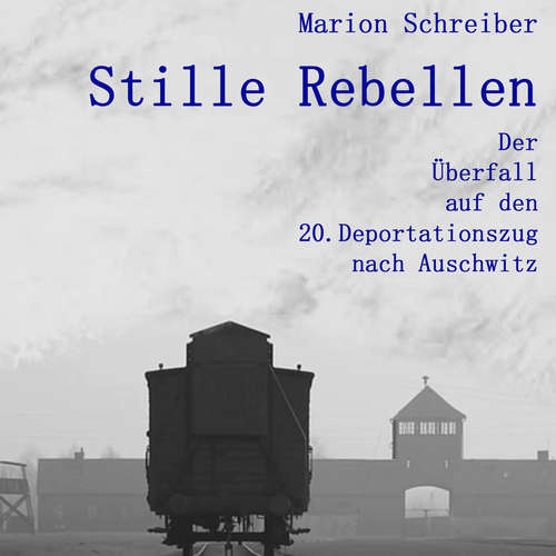 Hoerbuch Stille Rebellen - Marion Schreiber - Lisa Rauen