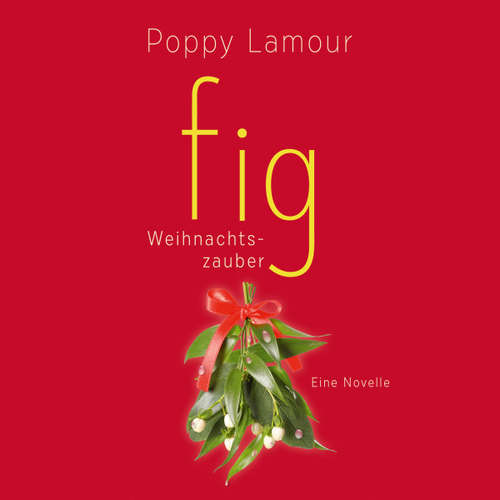 Hoerbuch fig – Weihnachtszauber - Poppy Lamour - Olivia York