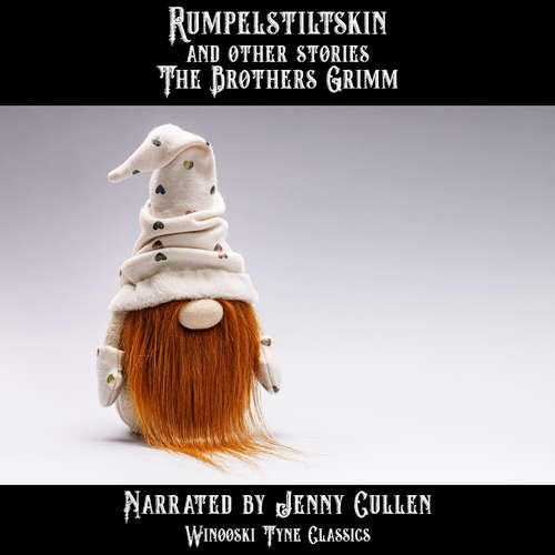 Audiobook Rumpelstiltskin and Other Stories - The Brothers Grimm - Jenny Cullen