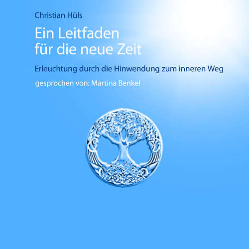 Hoerbuch Ein Leitfaden für die neue Zeit - Christian Hüls - Martina Benkel