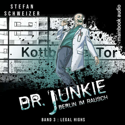 Hoerbuch Dr. Junkie - Berlin im Rausch - Stefan Schweizer - Ramon Klein