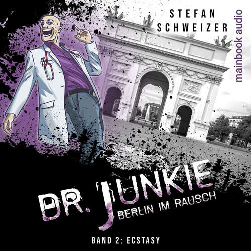 Hoerbuch Dr. Junkie - Berlin im Rausch - Stefan Schweizer - Ramon Klein