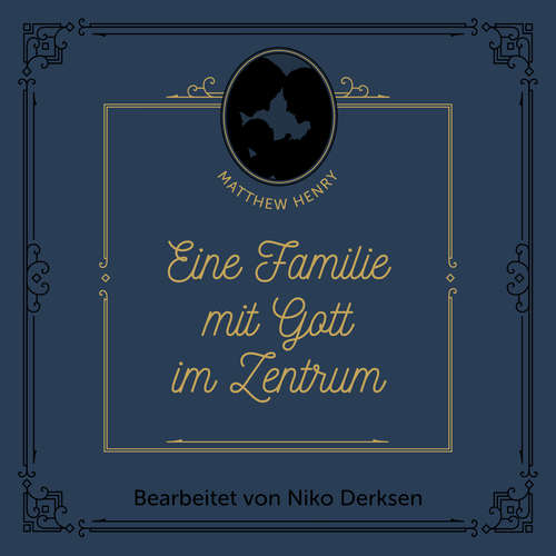 Hoerbuch Eine Familie mit Gott im Zentrum - Matthew Henry - Eduard Janzen