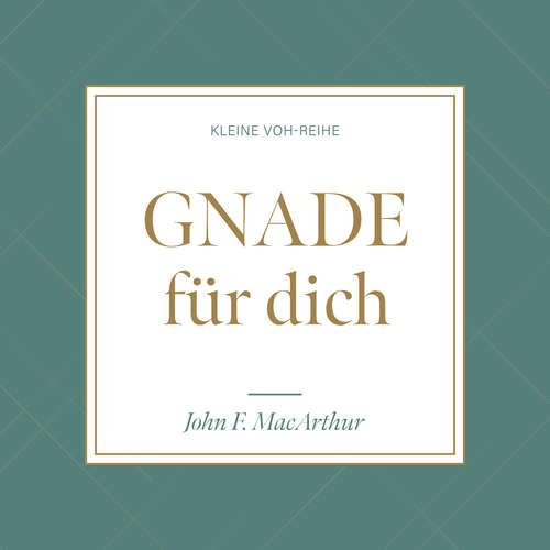 Hoerbuch Gnade für dich - John F. MacArthur - Daniel Kopp