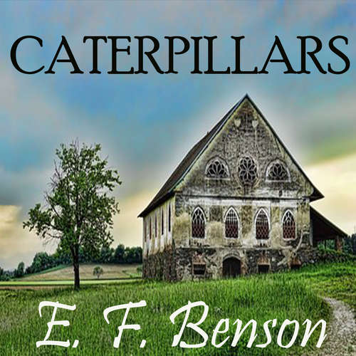 Audiobook Caterpillars - Edward Frederic Benson - Mark Bowen