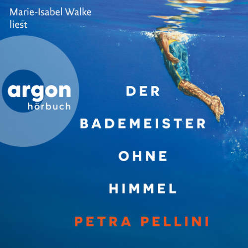Hoerbuch Der Bademeister ohne Himmel - Petra Pellini - Marie-Isabel Walke