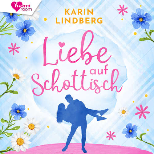 Hoerbuch Liebe auf Schottisch - Karin Lindberg - Jenny Laura Bischoff